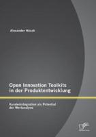 Open Innovation Toolkits in der Produktentwicklung: Kundenintegration als Potential der Wertanalyse