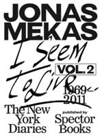 I Seem to Live: The New York Diaries, 1969-2011