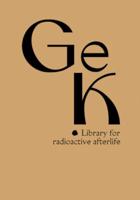 Ge(ssenwiese), K(anigsberg). Library for Radioactive Afterlife