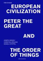 Fari Shams: European Civilization, Peter the Great, and the Order of Things
