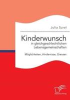 Kinderwunsch in gleichgeschlechtlichen Lebensgemeinschaften: Möglichkeiten, Hindernisse, Grenzen