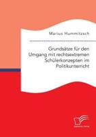 Grundsätze für den Umgang mit rechtsextremen Schülerkonzepten im Politikunterricht