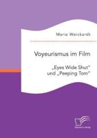 Voyeurismus im Film: „Eyes Wide Shut" und „Peeping Tom"