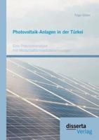 Photovoltaik-Anlagen in der Türkei: Eine Potenzialanalyse mit Wirtschaftlichkeitsberechnungen