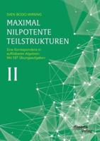 Maximal nilpotente Teilstrukturen II: Eine Korrespondenz in auflösbaren Algebren; mit 187 Übungsaufgaben