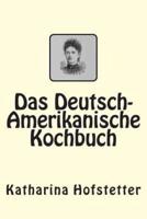 Das Deutsch-Amerikanische Kochbuch