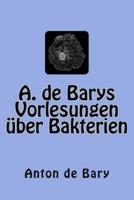 A. De Barys Vorlesungen Über Bakterien