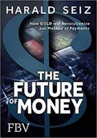 Seiz, H: Future of Money