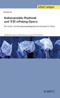 Kultursensible Rhythmik Und Jing Ju ("Pekingoper")