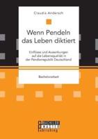 Wenn Pendeln das Leben diktiert. Einflüsse und Auswirkungen auf die Lebensqualität in der Pendlerrepublik Deutschland