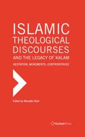 Islamic Theological Discourses and the Legacy of Kalam