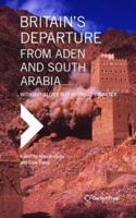 Britain's Departure from Aden and South Arabia