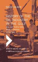 History of the Oil Industry in the Gulf and the People Who Made It Happen, 1934-1966 (6-Volume Set)