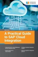 A Practical Guide to SAP Cloud Integration