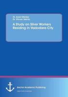 A Study on Silver Workers Residing in Vadodara City