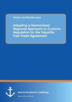 Adopting a Harmonized Regional Approach to Customs Regulation for the Tripartite Free Trade Agreement