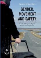 Gender, Movement and Safety:Intersectionality in the Sexual Assault of Irregular Migrant Women Entering the EU