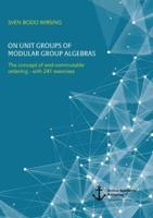 On unit groups of modular group algebras:The concept of end-commutable ordering - with 241 exercises