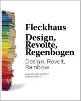 Fleckhaus - Design, Revolte, Regenbogen