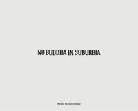 Peter Bialobrzeski: No Buddha in Suburbia