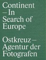 Continent: In Search of Europe