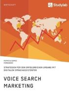 Voice Search Marketing. Strategien für den erfolgreichen Umgang mit digitalen Sprachassistenten