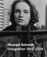 Michael Schmidt Photography 1965-2014