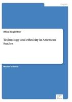 Technology and ethnicity in American Studies