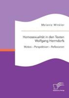 Homosexualität in den Texten Wolfgang Herrndorfs. Motive - Perspektiven - Reflexionen