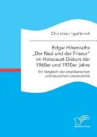 Edgar Hilsenraths „Der Nazi und der Friseur" im Holocaust-Diskurs der 1960er und 1970er Jahre. Ein Vergleich der amerikanischen und deutschen Literaturkritik