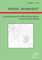 Heimat "Neuperlach". Transformation der öffentlichen Räume in einer Großsiedlung