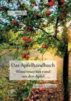 Das Apfelhandbuch. Wissenswertes rund um den Apfel:Unveränderte Neuausgabe