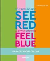 Why Bees Do Not See Red and We Sometimes Feel Blue