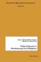 Political Dynasty in Mandaluyong City, Philippines:Philippine Research Colloquium Volume 8