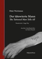 The Tattooed Man Tells All / Der Tätowierte Mann