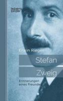 Stefan Zweig: Erinnerungen eines Freundes. Biografie