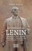 Erinnerungen an Lenin:Entstanden aus dem Briefwechsel Clara Zetkins mit W. I. Lenin und N. K. Krupskaja