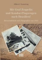 Mit Graf Zeppelin und Kondor-Flugzeugen nach Brasilien!:Reiseeindrücke mit Fotografien von 1932