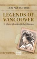 Legends of Vancouver:First Nation Tales collected in the 19th Century