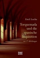 Torquemada und die spanische Inquisition:mit 27 Abbildungen