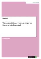 Wasserqualität Und Hydrogeologie Am Darmbach in Darmstadt