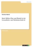 Bodo Müllers Plan Zum Wandel in Der Gesundheits- Und Medizintechnik AG
