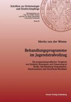 Behandlungsprogramme im Jugendstrafvollzug:Ein programmspezifischer Vergleich von Struktur, Konzepten und Umsetzung in Berlin, Mecklen-burg-Vorpommern, Niedersachsen und Nordrhein-Westfalen