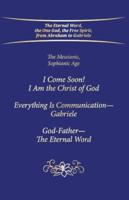 "I Come Soon! I Am the Christ of God. Everything Is Communication - Gabriele. God-Father - The Eternal Word."