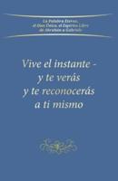 Vive El Instante - Y Te Verás Y Te Reconocerás a Ti Mismo