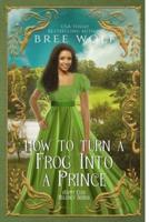 How to Turn a Frog into a Prince