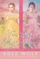 Two Loves Most Improper