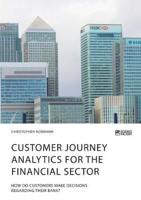 Customer journey analytics for the financial sector. How do customers make decisions regarding their bank?