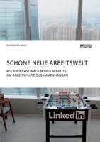 Schöne neue Arbeitswelt. Wie Prokrastination und Benefits am Arbeitsplatz zusammenhängen:Eine empirische Untersuchung