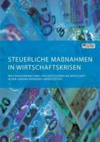 Steuerliche Maßnahmen in Wirtschaftskrisen. Wie Finanzverwaltung und Gesetzgeber die Wirtschaft in der Corona-Pandemie unterstützen